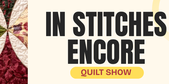 In Stitches Encore Quilt Show